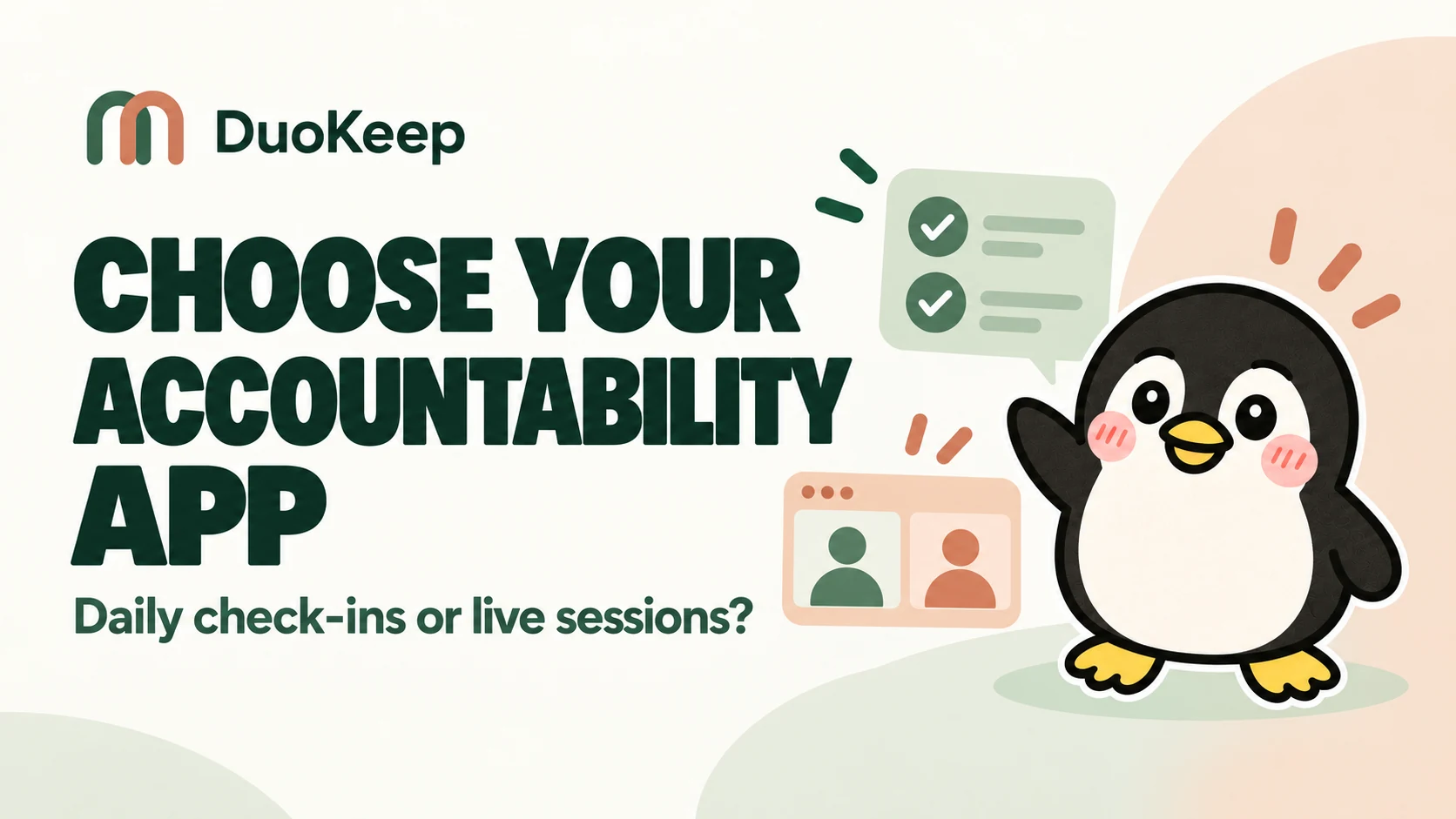 Choose your accountability app: daily check-ins or live sessions.