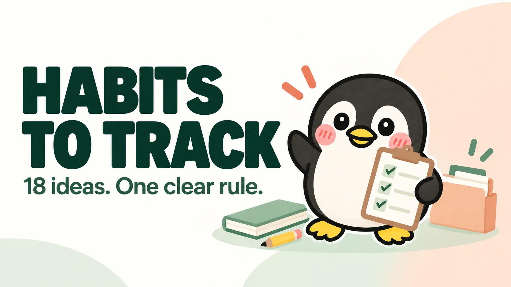 Habits to track: 18 ideas and one clear rule, illustrated with a penguin and checklist.