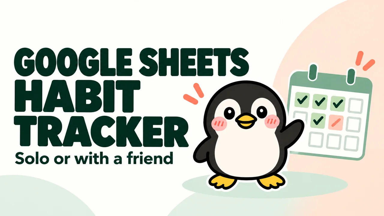 Google Sheets habit tracker: solo or with a friend, illustrated with a penguin and a monthly record.